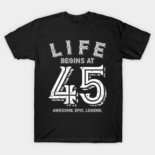 Life Begins at 45 T-Shirt